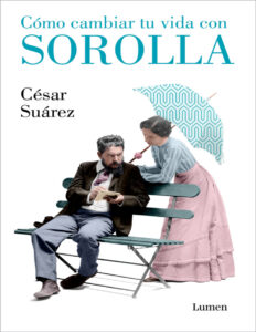 Como cambiar tu vida con Sorolla Spanish Edition Cesar Suarez Kitap Kapağı