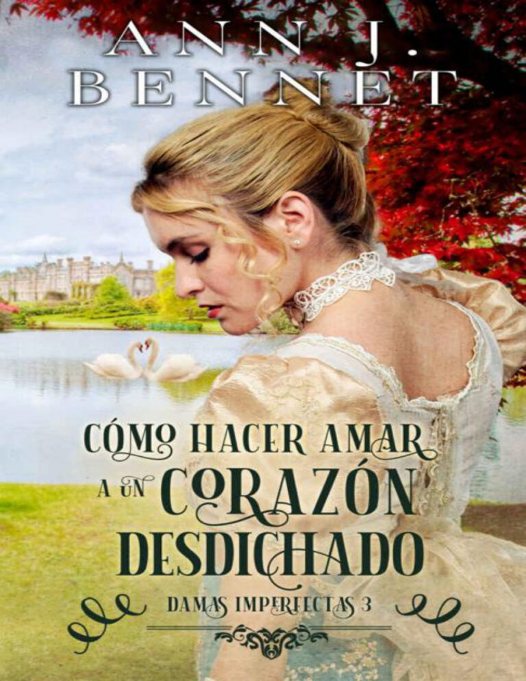 Como hacer amar a un corazon desdichado Spanish Edition Ann J Bennet Kitap Kapağı