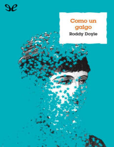 Como un galgo Spanish Edition Roddy Doyle Kitap Kapağı