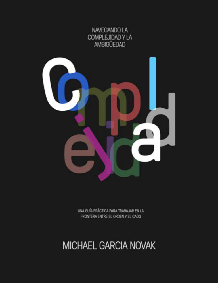 Complejidad Guia practica para trabajar en la frontera entre el orden y el caos Spanish Edition Michael Garcia Novak Kitap Kapağı