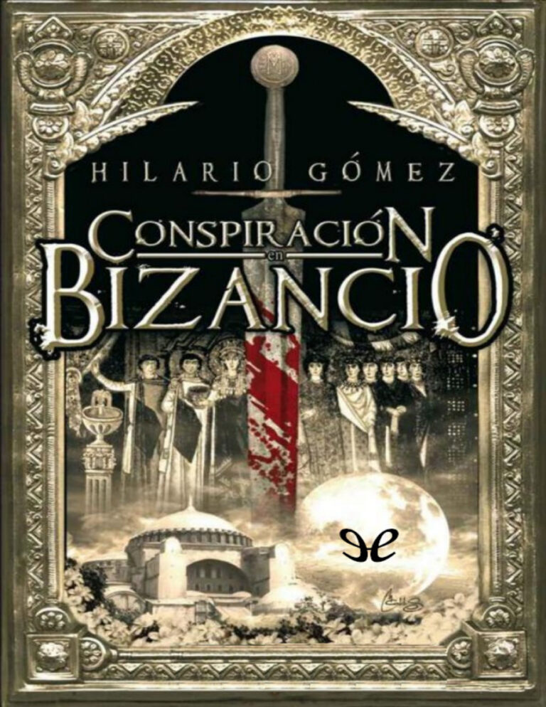 Conspiracion en Bizancio Spanish Edition Hilario Gomez Saafigueroa Kitap Kapağı
