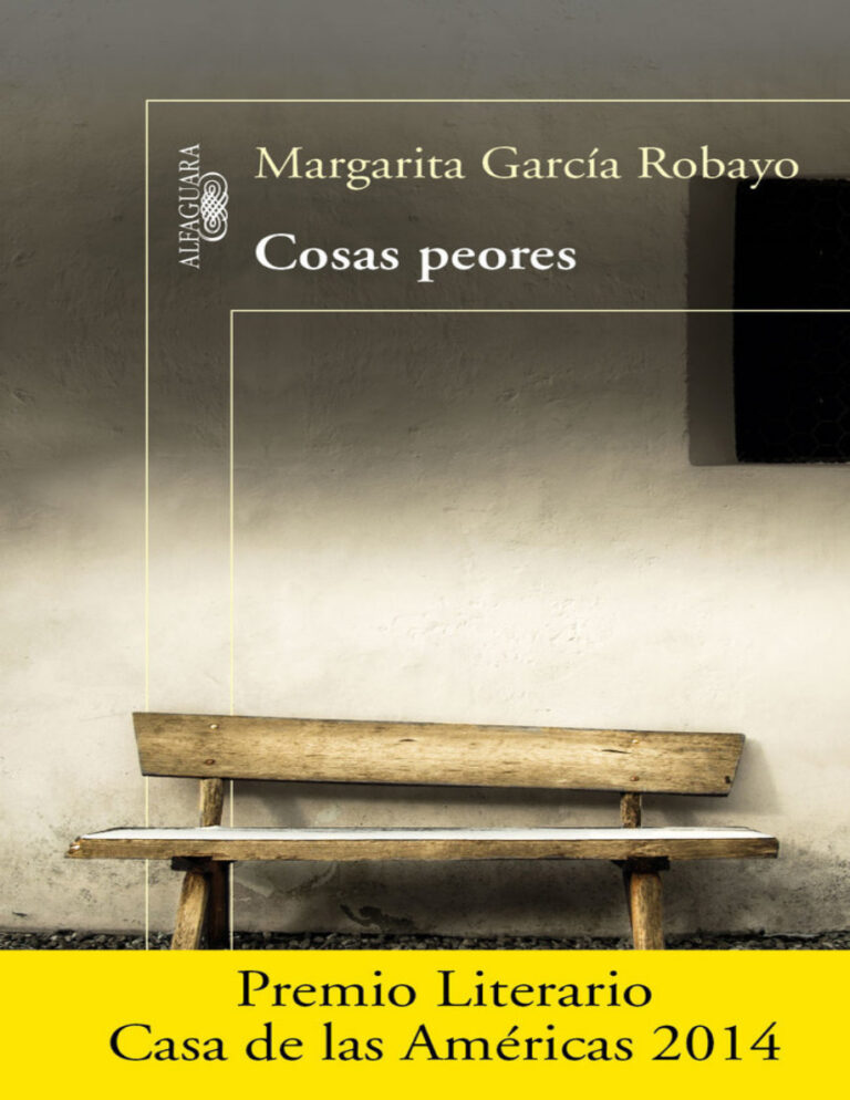 Cosas peores Spanish Edition Margarita Garcia Robayo Kitap Kapağı