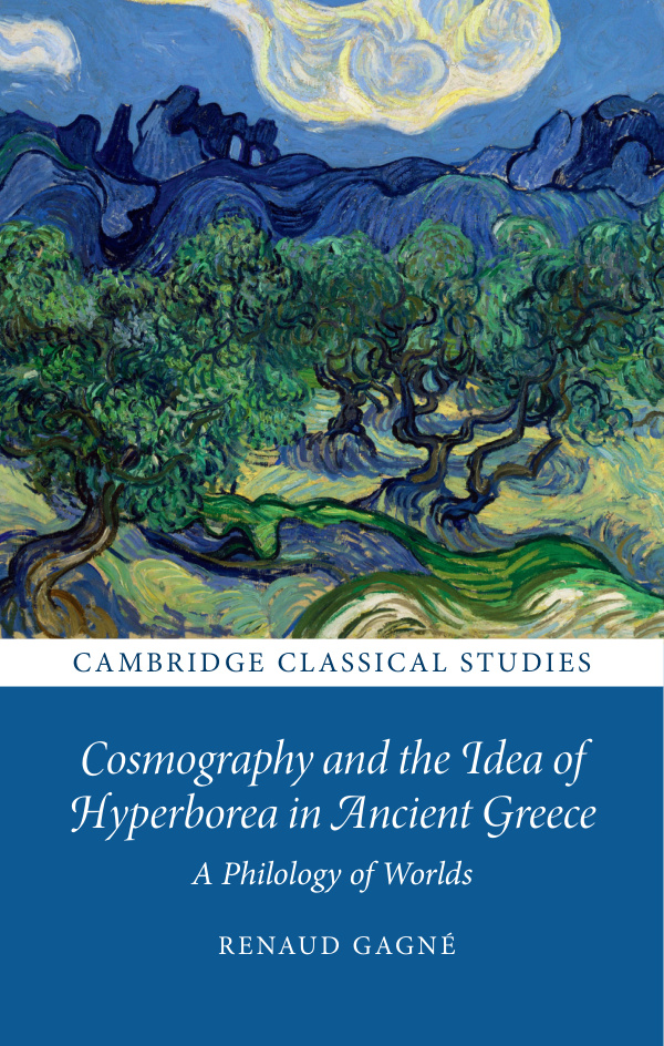 Cosmography and the Idea of Hyperborea in Ancient Greece Renaud Gagne Kitap Kapağı