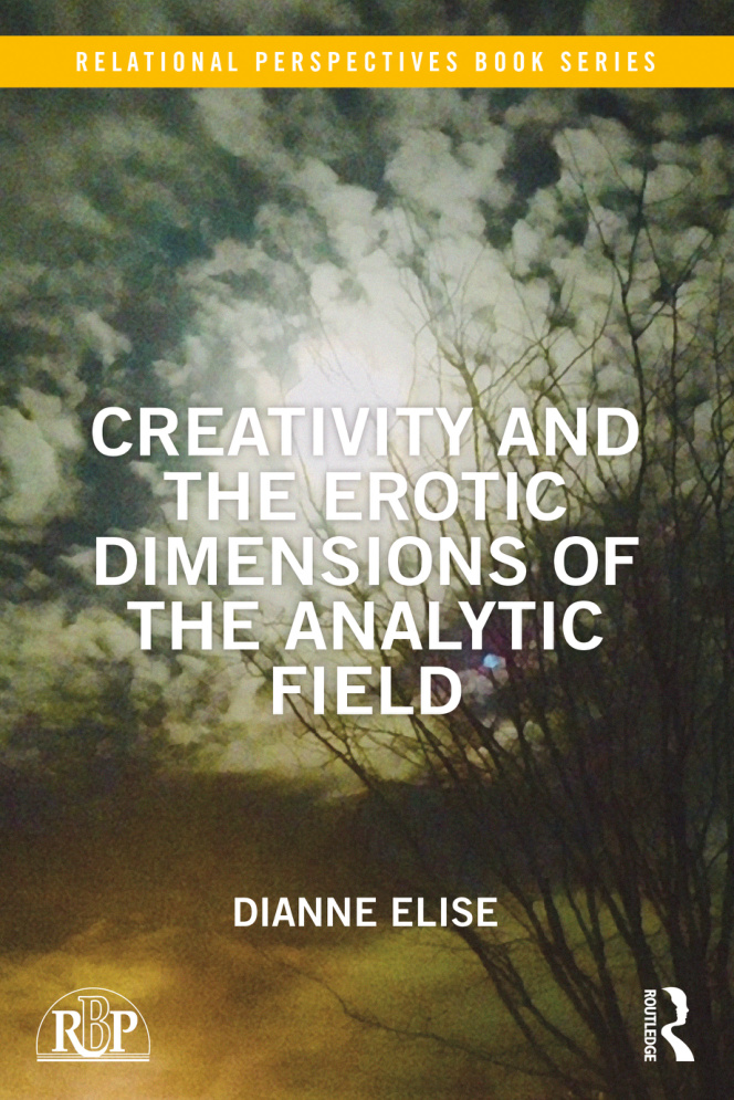Creativity and the Erotic Dimensions of the Analytic Field Dianne Elise Kitap Kapağı