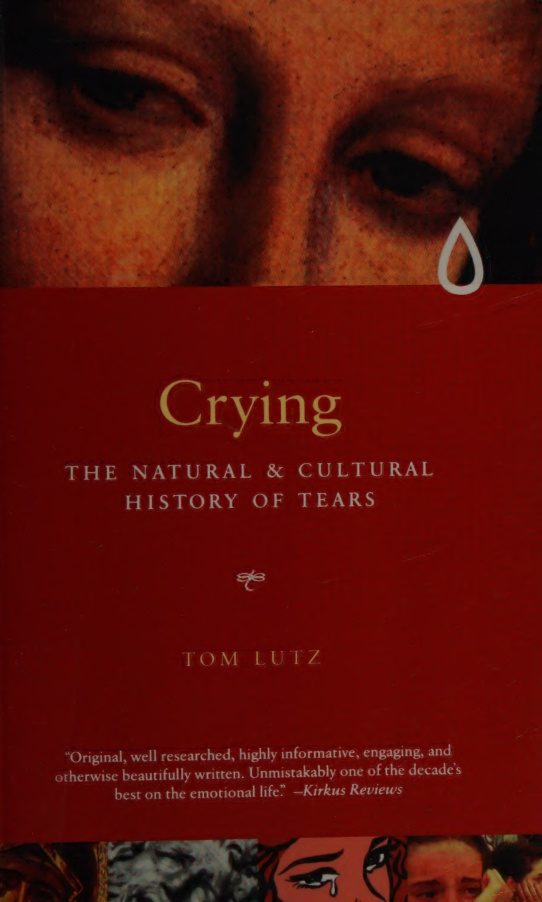 Crying A Natural and Cultural History of Tears Tom Lutz Kitap Kapağı