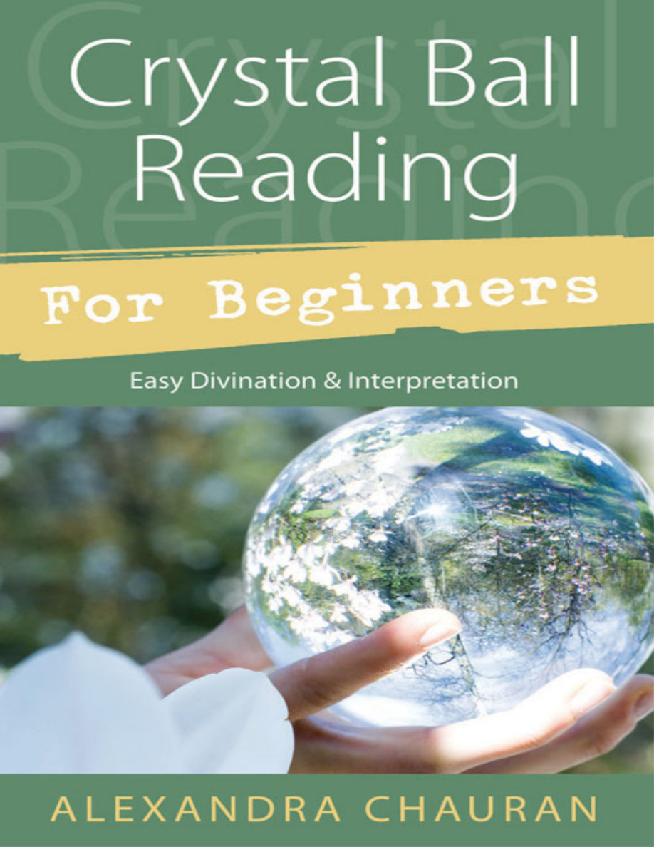 Crystal Ball Reading for Beginners Easy Divination and Interpretation Alexandra Chauran Kitap Kapağı