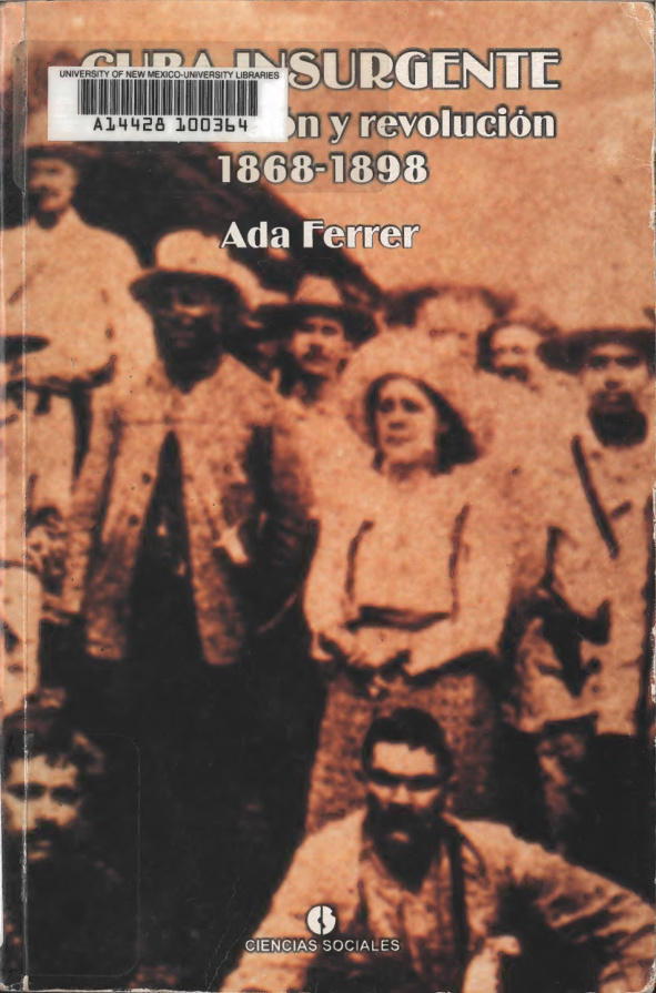 Cuba insurgente Raza nacion y revolucion 1868 1898 Spanish Edition Ada Ferrer Kitap Kapağı