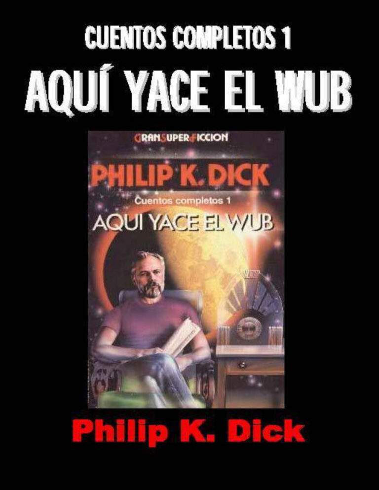 Cuentos Completos 1 Aqui Yace El Wub Philip Dick K Kitap Kapağı