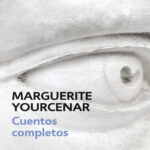 Cuentos completos Marguerite Yourcenar Kitap Kapağı