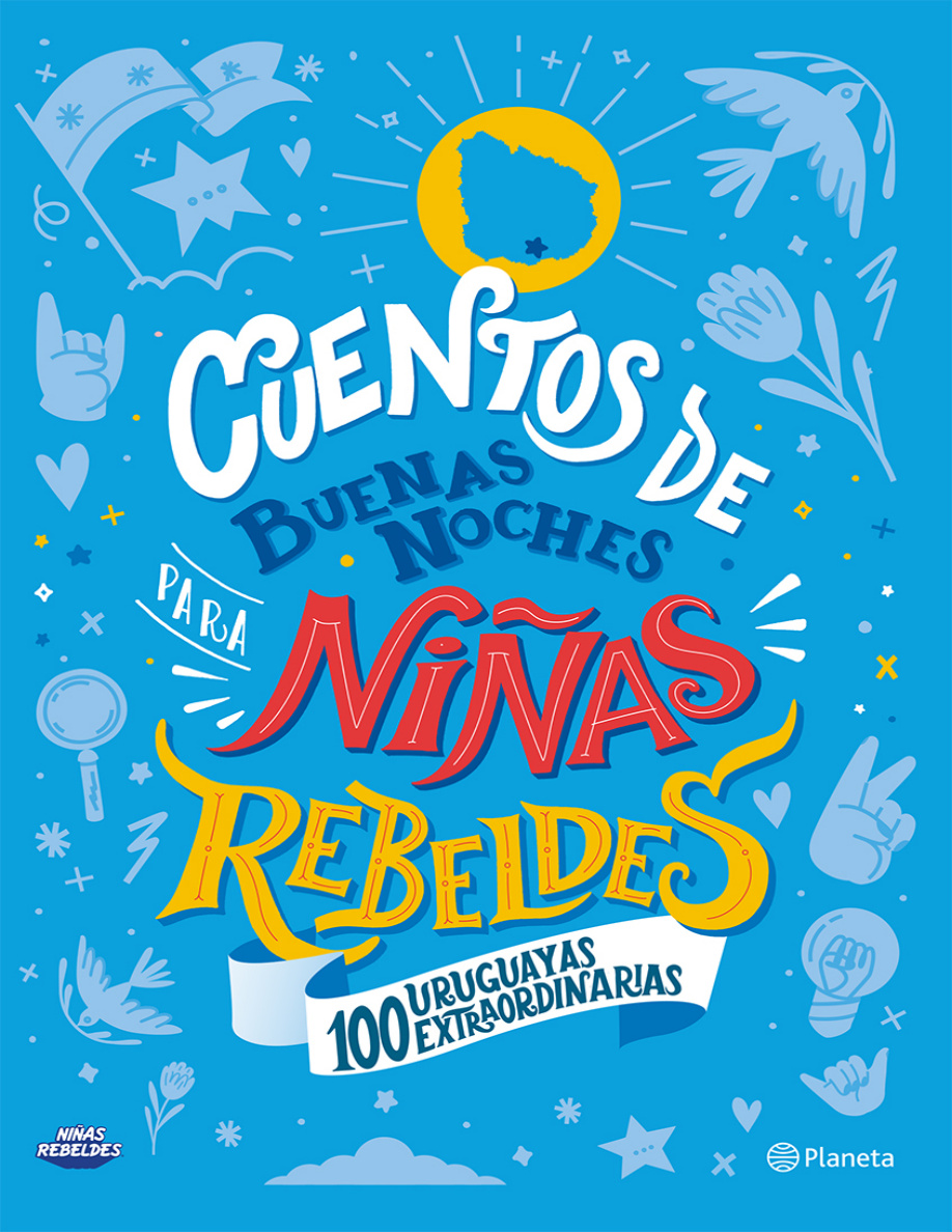 Cuentos de buenas noches para niñas rebeldes: 100 uruguayas extraordinarias PDF Download