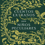 Cuentos extranos para ninos peculiares Spanish Edition Ransom Riggs Kitap Kapağı