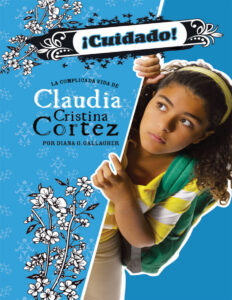 !Cuidado La complicada vida de Claudia Cristina Cortez Spanish Edition Diana G Gallagher Kitap Kapağı