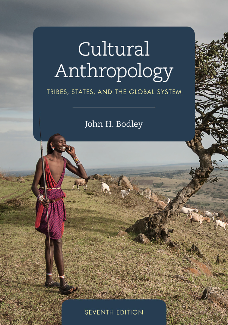 Cultural Anthropology Tribes States and the Global System Seventh Edition John H Bodley Kitap Kapağı
