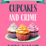 Cupcakes and crime Nova Walsh Kitap Kapağı