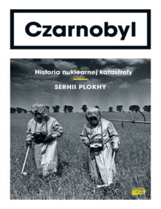 Czarnobyl Historia nuklearnej katastrofy Polish Edition Serhii Plokhy Kitap Kapağı