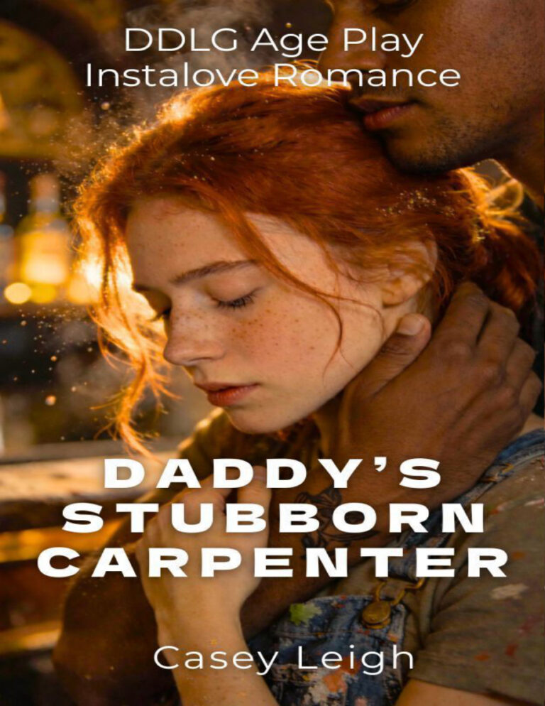 Daddys Stubborn Carpenter DDLG Age Play Instalove Romance casey leigh Kitap Kapağı