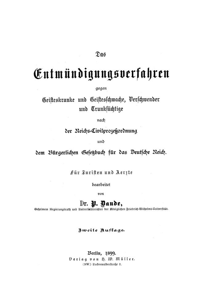 Das Entmundigungsverfahren gegen Geisteskranke und Geistesschwache Verschwender und Trunksuchtige nach der Reichs Civilprozessordnung u Kitap Kapağı