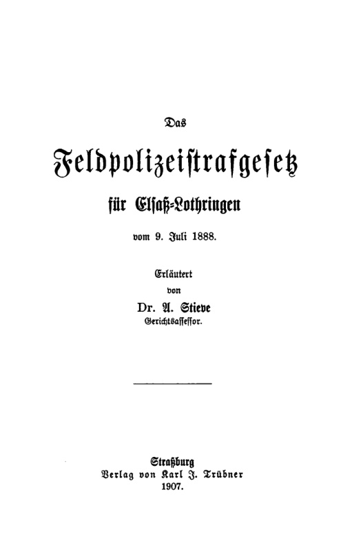 Das Feldpolizeistrafgesetz fur Elsass Lothringen vom 9 Juli 1888 German Edition A Stieve Kitap Kapağı