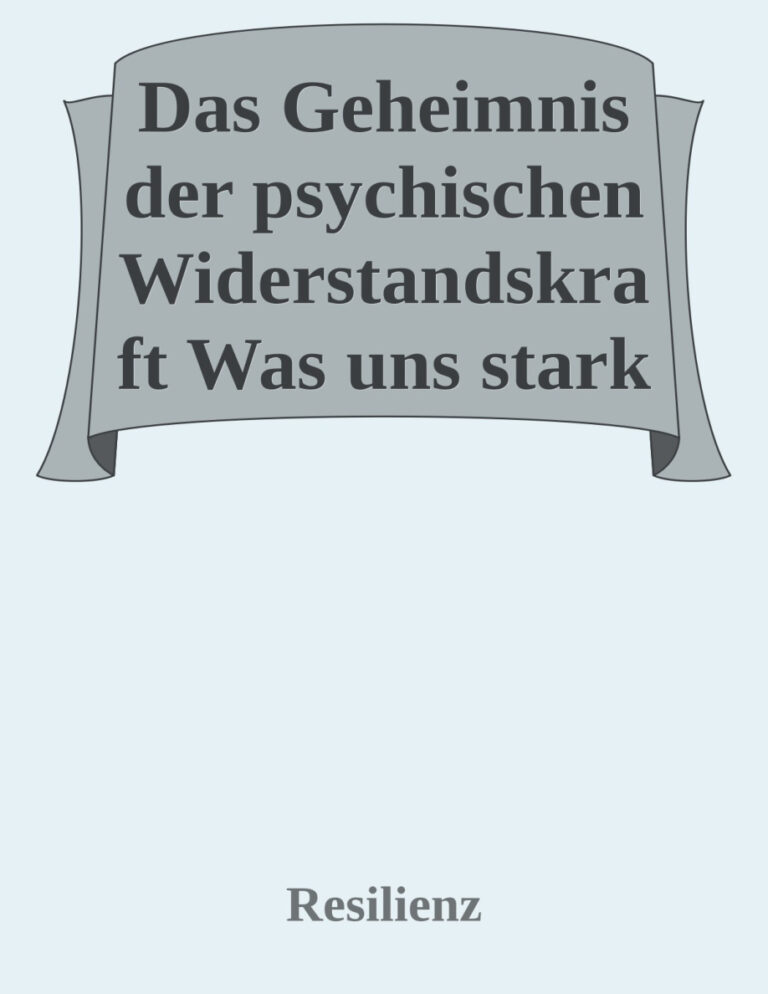 Das Geheimnis der psychischen Widerstandskraft Was uns stark macht gegen Stress Depressionen und Burn out German Edition Resilienz Kitap Kapağı