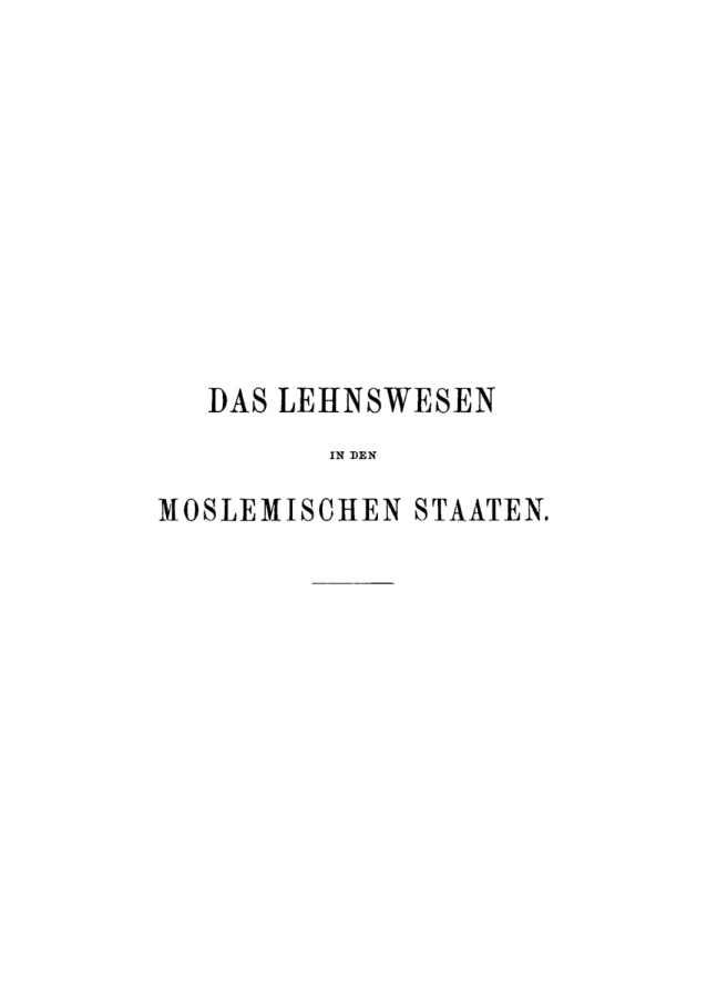 Das Lehnswesen in den moslemischen Staaten insbesondere im... German Edition Paul Andreas von Tischendorf Kitap Kapağı