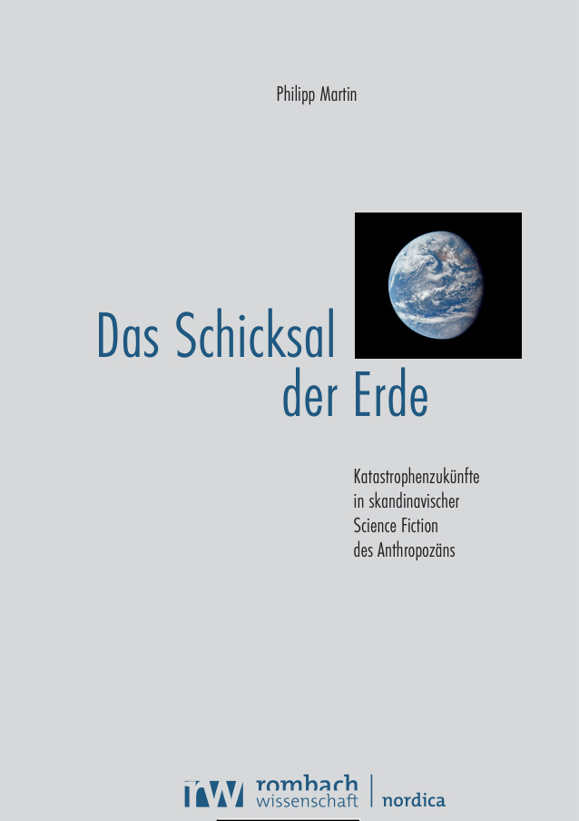 Das Schicksal der Erde Katastrophenzukunfte in skandinavischer Science Fiction des Anthropozans German Edition Philipp Martin Kitap Kapağı
