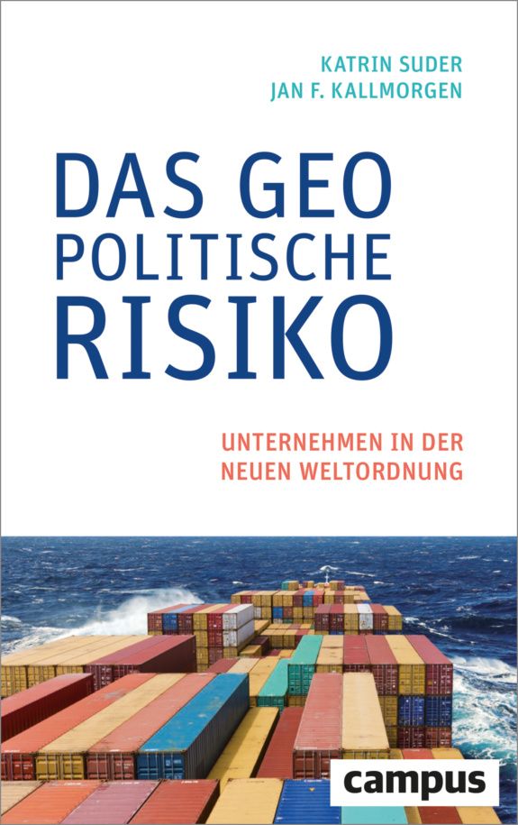 Das geopolitische Risiko Unternehmen in der neuen Weltordnung German Edition Katrin Suder Kitap Kapağı