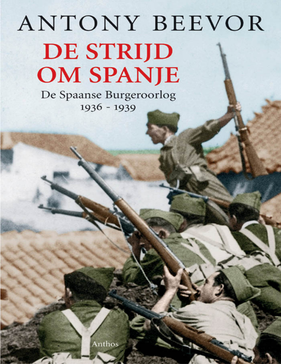 De strijd om Spanje De Spaanse Burgeroorlog 1936 1939 Dutch Edition Antony Beevor Kitap Kapağı