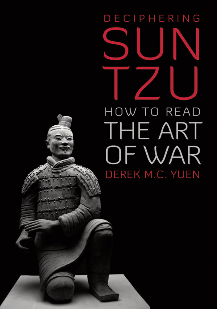 Deciphering Sun Tzu How to Read The Art of War Derek M C Yuen Sun Tzu Kitap Kapağı