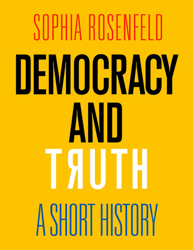 Democracy and Truth Sophia Rosenfeld Kitap Kapağı