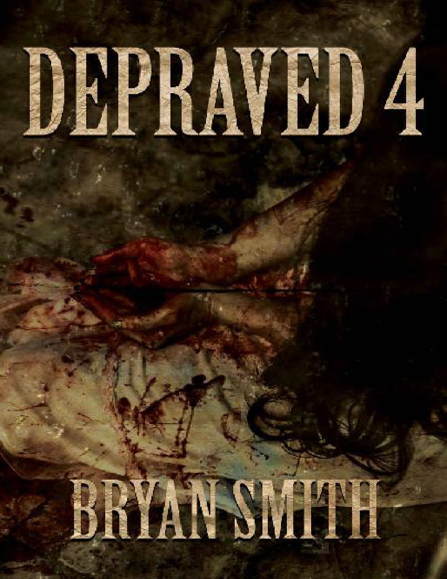 Depraved 4 Bryan Smith Kitap Kapağı