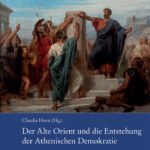 Der Alte Orient und die Entstehung der Athenischen Demokratie German Edition Claudia Horst Kitap Kapağı