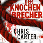 Der Knochenbrecher German Edition Chris Carter Kitap Kapağı