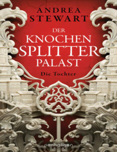 Der Knochensplitterpalast Die Tochter German Edition Andrea Stewart Kitap Kapağı