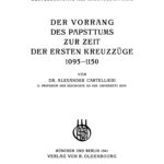 Der Vorrang des Papsttums zur Zeit der ersten Kreuzzuge 1095 1150 German Edition Alexander Cartellieri Kitap Kapağı