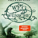 Der Weg der Wunsche German Edition Patrick Rothfuss Kitap Kapağı