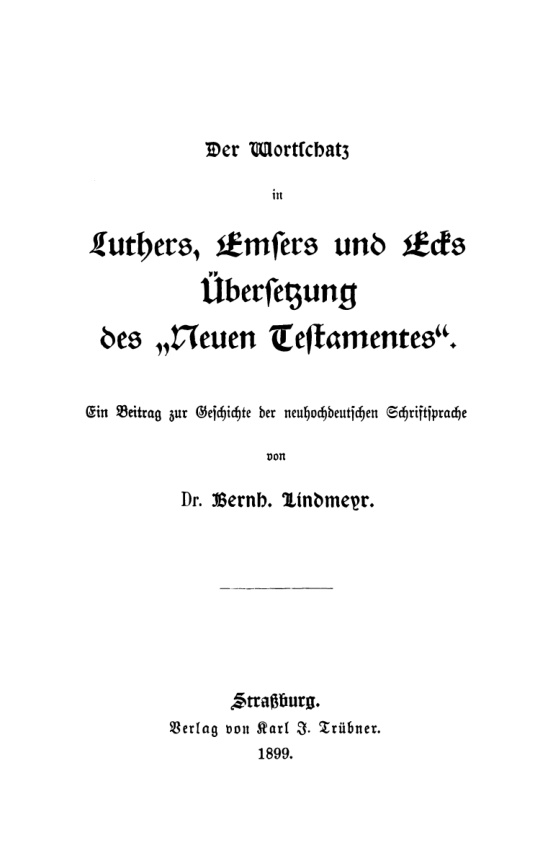Der Wortschatz in Luthers, Emser's und Eck's Übersetzung des Neuen Testamentes PDF Download