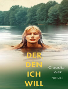 Der den ich will German Edition Claudia Iwer Kitap Kapağı
