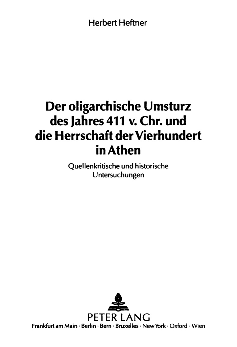 Der oligarchische Umsturz des Jahres 411 v Chr und die Herrschaft der Vierhundert in Athen Quellenkritische und historische Untersuchun Kitap Kapağı
