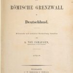 Der romische Grenzwall in Deutschland militarische und technische Beschreibung desselben Atlas German Edition August von Cohausen Kitap Kapağı