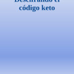 Descifrando el codigo keto Spanish Edition Steven R Gundry Kitap Kapağı
