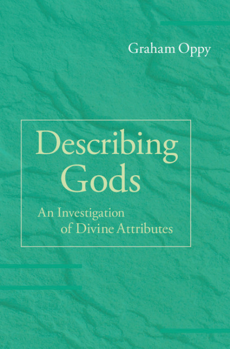 Describing Gods An Investigation of Divine Attributes Graham Oppy Kitap Kapağı