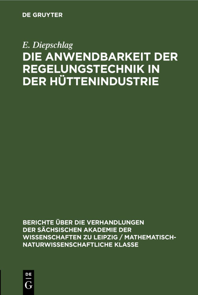 Die Anwendbarkeit der Regelungstechnik in der Huttenindustrie German Edition E Diepschlag Kitap Kapağı