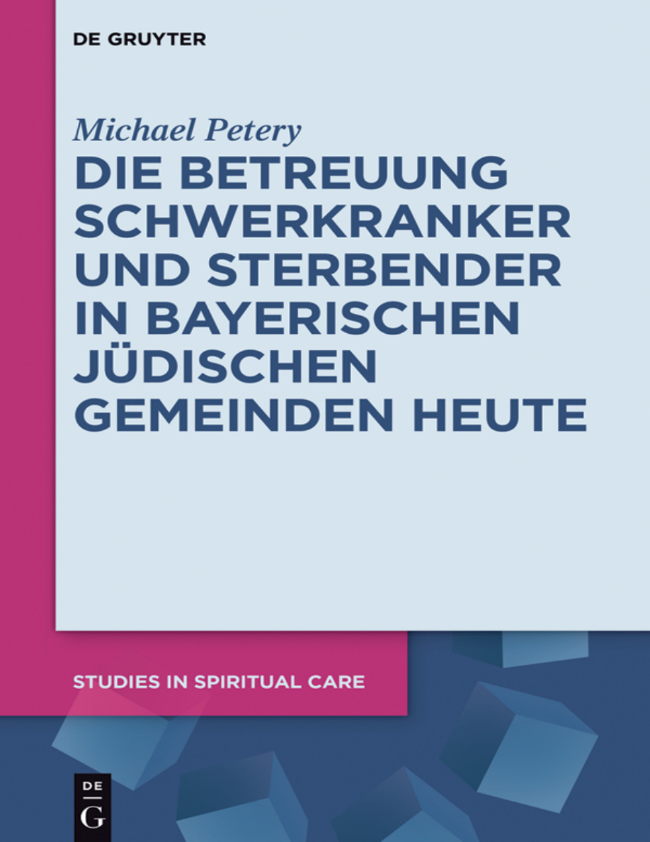 Die Betreuung Schwerkranker und Sterbender in Bayerischen Jüdischen Gemeinden heute PDF Download