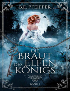 Die Braut des Elfenkonigs Band 1 German Edition BE Pfeiffer Kitap Kapağı