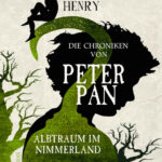 Die Chroniken von Peter Pan Alptraum im Nimmerland German Edition Christina Henry Kitap Kapağı
