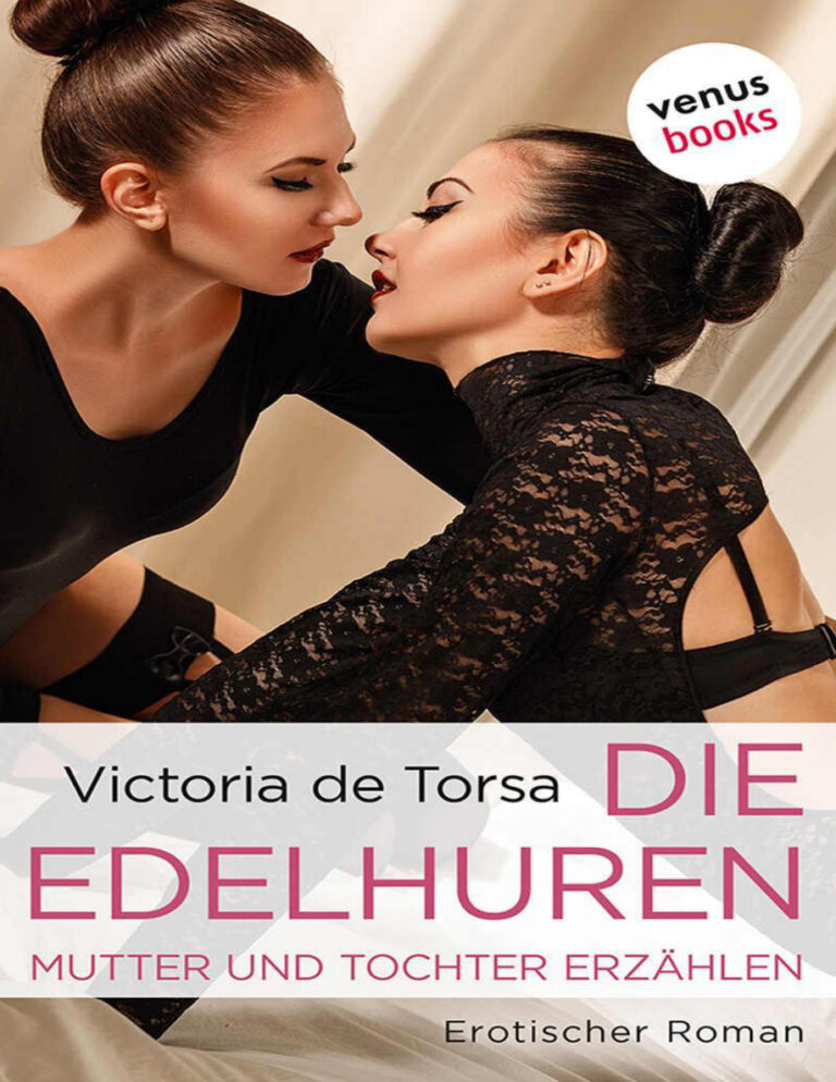 Die Edelhuren Mutter und Tochter erzahlen German Edition Victoria de Torsa Kitap Kapağı