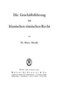 Die Geschaftsfuhrung im klassischen romischen Recht German Edition Mario Morelli Kitap Kapağı