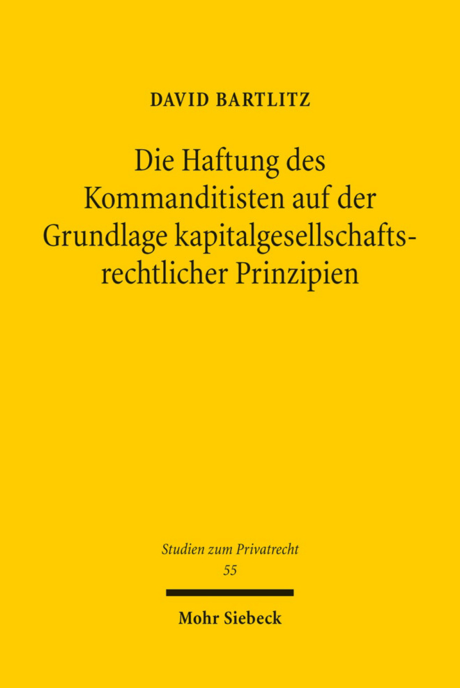Die Haftung Des Kommanditisten Auf Der Grundlage Kapitalgesellschaftsrechtlicher Prinzipien German Edition David Bartlitz Kitap Kapağı