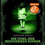 Die Insel der besonderen Kinder German Edition Ransom Riggs Kitap Kapağı