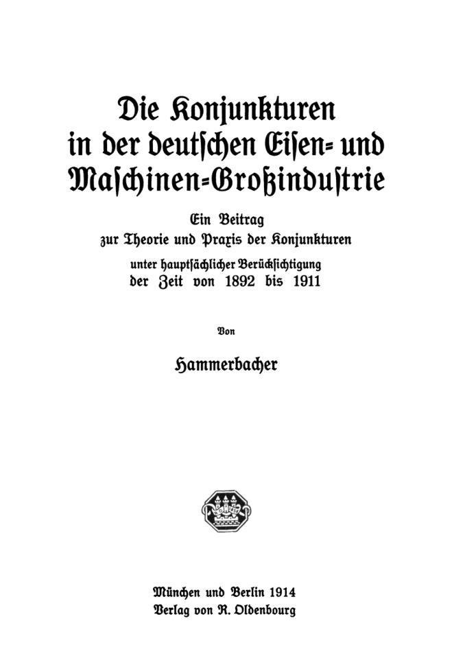 Die Konjunkturen in der deutschen Eisen und Maschinen Grossindustrie German Edition Hammerbacher Kitap Kapağı